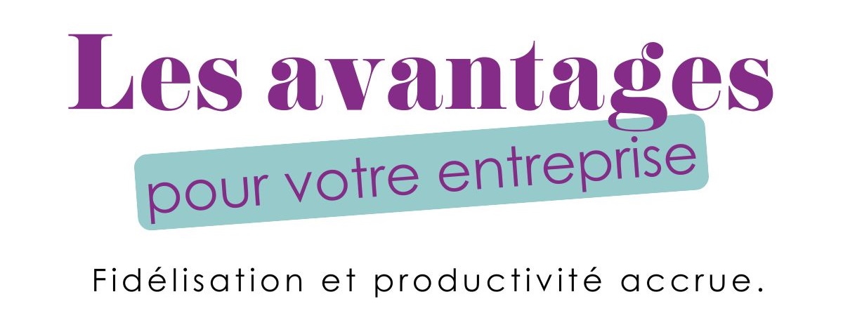 Avantages pour votre entreprise Avantages pour votre entreprise
